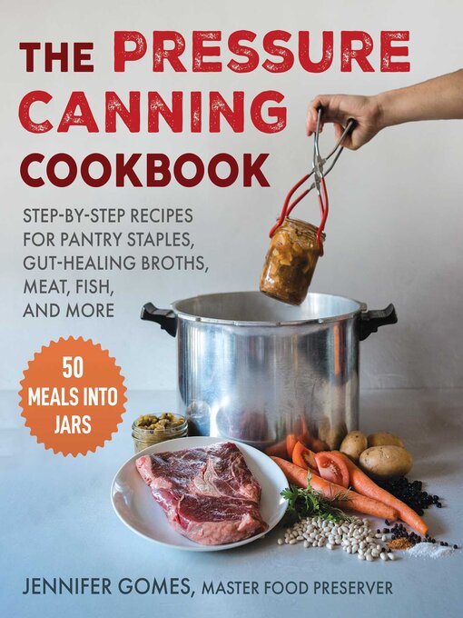 Title details for Pressure Canning Cookbook by Jennifer Gomes - Available